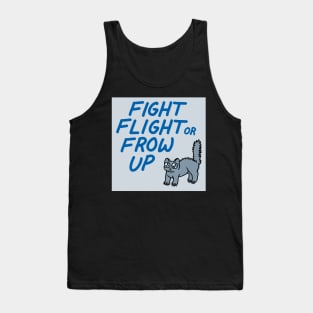 FIGHT FLIGHT OR FROW UP Tank Top